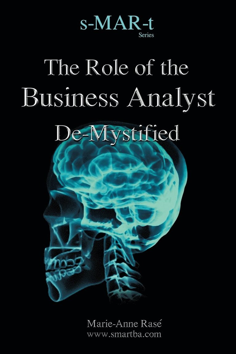 The Role of the Business Analyst De-Mystified 1