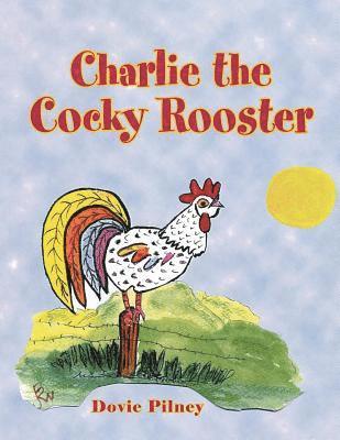 Charlie the Cocky Rooster 1