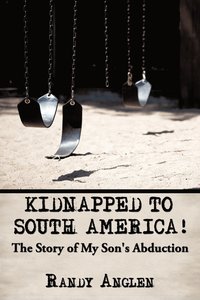 bokomslag Kidnapped to South America!