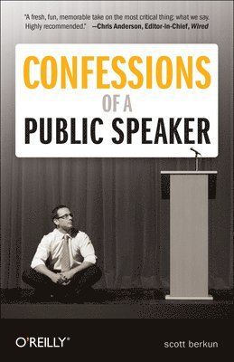 Scott Berkun - Confessions of a Public Speaker, Häftad