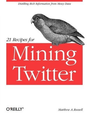 21 Recipes for Mining Twitter 1