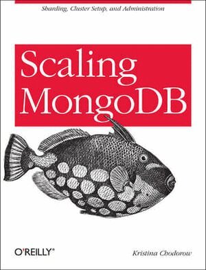 Kristina Chodorow - Scaling MongoDB, Häftad