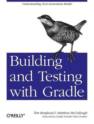Matthew Mccullough - Building and Testing with Gradle, Häftad