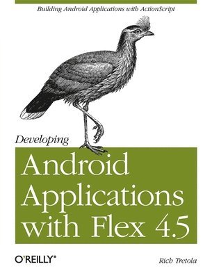 bokomslag Developing Android Applications with Flex 4.5