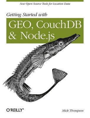 bokomslag Getting Started with Geo, Couchdb, and Node.Js