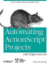 bokomslag Automating ActionScript Projects with Eclipse and Ant