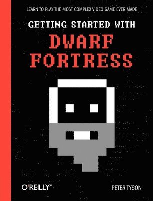 Getting Started with Dwarf Fortress 1