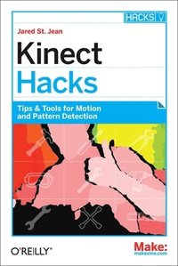 bokomslag Kinect Hacks: Creative Coding Techniques for Motion and Pattern Detection