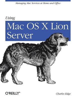 Charles Edge - Using Mac OS X Lion Server, Häftad