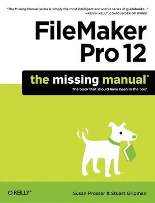 Susan Prosser - FileMaker Pro 12: The Missing Manual, Häftad