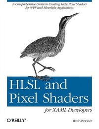 bokomslag HLSL and Pixel Shaders for XAML Developers