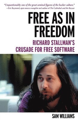 bokomslag Free as in Freedom: Richard Stallman and the Free