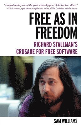 Free as in Freedom: Richard Stallman's Crusade for Free Software 1