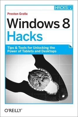 Preston Gralla - Windows 8 Hacks, Häftad