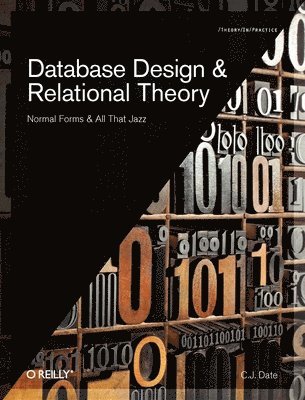 Date C J, Chris J. Date, Chris J Date - Database Design and Relational Theory, Häftad