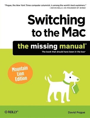 David Pogue - Switching to the Mac: The Missing Manual, Mountain Lion Edition, Häftad