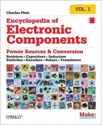 bokomslag Encyclopedia of Electronic Components Volume 1: Resistors, Capacitors, Inductors, Switches, Encoders, Relays, Transistors