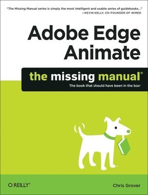 Chris Grover - Adobe Edge Animate: The Missing Manual, Häftad