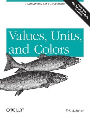 Eric A. Meyer, Eric Meyer - Values, Units, and Colors, Häftad