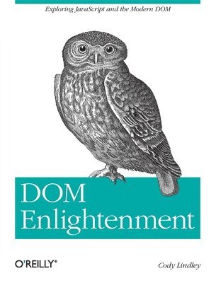 Cody Lindley - DOM Enlightenment, Häftad