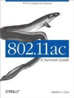 Matthew Gast - 802.11ac: A Survival Guide, Häftad