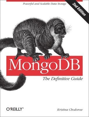 MongoDB: The Definitive Guide 2nd Edition 1