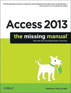 Matthew Macdonald, Matthew MacDonald - Access 2013 - The Missing Manual, Häftad