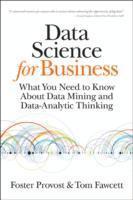 bokomslag Data Science for Business: What You Need to Know About Data Mining and Data-Analytic Thinking