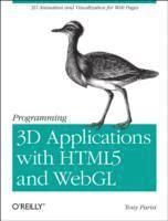 Tony Parisi - Programming 3D Applications with HTML5 and WebGL, Häftad