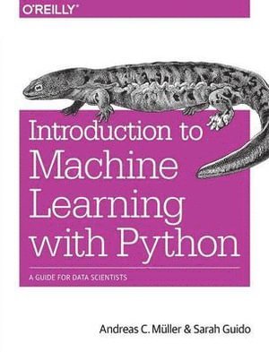 Andreas C. Mueller, Andreas C. Müller, Sarah Guido - Introduction to Machine Learning with Python, Häftad