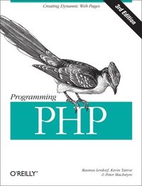 bokomslag Programming PHP: Creating Dynamic Web Pages 3rd Edition