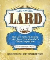 bokomslag Lard: The Lost Art of Cooking with Your Grandmother's Secret Ingredient