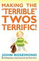 John Rosemond - Making the Terrible Twos Terrific!: Volume 16, Häftad