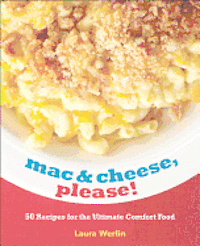 bokomslag Mac & Cheese, Please!: 50 Super Cheesy Recipes