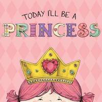 bokomslag Today I'll Be a Princess
