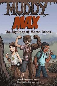 Muddy Max: The Mystery of Marsh Creek