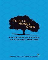 bokomslag Tupelo Honey Cafe: New Southern Flavors from the Blue Ridge Mountains: Volume 2