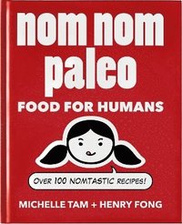 bokomslag Nom Nom Paleo: Volume 1