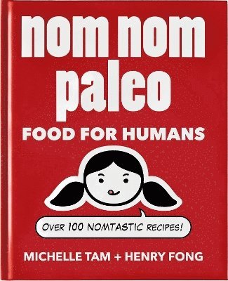 Nom Nom Paleo: Volume 1 1