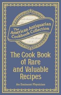 bokomslag The Cook Book of Rare and Valuable Recipes