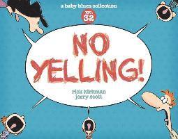 No Yelling!: A Baby Blues Collection Volume 39 1