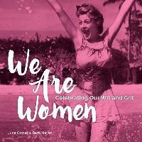 June Cotner, Barb Mayer - We Are Women: Celebrating Our Wit and Grit, Inbunden