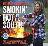 bokomslag Smokin' Hot in the South: New Grilling Recipes from the Winningest Woman in Barbecue