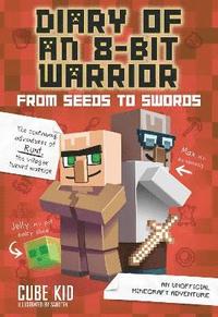 bokomslag Diary of an 8-Bit Warrior: From Seeds to Swords