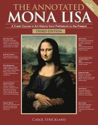 bokomslag The Annotated Mona Lisa, Third Edition: A Crash Course in Art History from Prehistoric to the Present