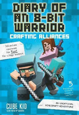 Diary of an 8-Bit Warrior: Crafting Alliances: Volume 3 1