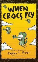 bokomslag When Crocs Fly: A Pearls Before Swine Collection