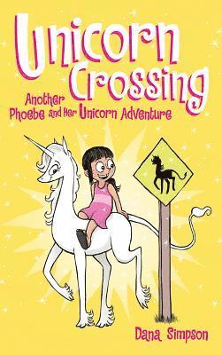 Dana Simpson - Unicorn Crossing, Inbunden