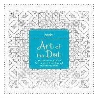 bokomslag Posh Art of the Dot: Create Stunning Kolam Patterns That Flow Through and Around Dots