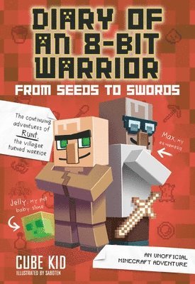 bokomslag Diary of an 8-Bit Warrior: From Seeds to Swords: An Unofficial Minecraft Adventure Volume 2